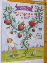 Dawn Huebner: What to Do When You Worry 