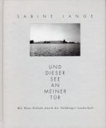 Und dieser See an meiner Tür - Mit Hans Fallada durch die Feldberger Landschaft