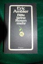 Eric Ambler: Bitte keine Rosen mehr