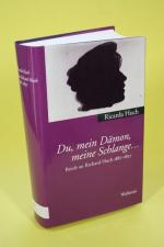 Du, mein Dämon, meine Schlange ... : Briefe an Richard Huch ; 1887 - 1897