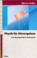 Physik für Ahnungslose. Eine Einstiegshilfe für Studierende