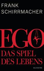 Frank Schirrmacher: Ego - Das Spiel des 