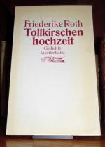 Friederike Roth: Tollkirschenhochzeit. G Friederike Roth: Tollkirschenhochzeit. G
