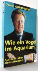 Wie ein Vogel im Aquarium