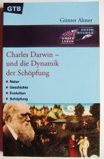 Charles Darwin - und die Dynamik der Schöpfung