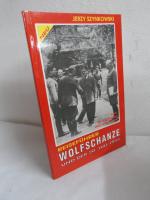 Wolfsschanze und der 20. Juli 1944. Reiseführer.