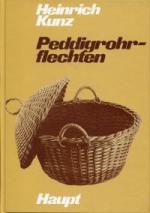 Peddigrohrflechten., Ein Freizeit- und Arbeitsbuch mit vielen Anregungen.