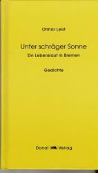 Unter schräger Sonne. Ein Lebenslauf in Bremen