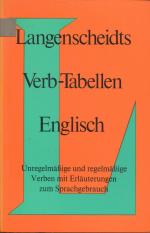 Langenscheidt Verb-Tabellen. Unregelmässige und regelmässige Verben mit Erläuterungen zm Sprachgebrauch