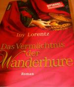 Iny Lorentz: Das Vermächtnis der Wanderh Iny Lorentz: Das Vermächtnis der Wanderh