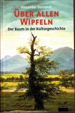 Alexander Demandt: Über allen Wipfeln. * Alexander Demandt: Über allen Wipfeln. *