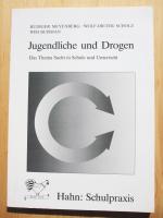 Jugendliche und Drogen : das Thema Sucht in Schule und Unterricht