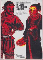 El Costo del Imperio Asiatico. La formación colonial de las islas Filipinas bajo dominio español, 1565-1800