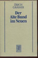 Der Alte Bund im Neuen. Exegetische Studien zur Israelfrage im Neuen Testament