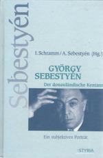 György Sebestyén. Der donauländische Kentaur. Ein subjektives Porträt