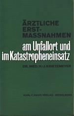 Ärztliche Erstmaßnahmen am Unfallort und im Katastropheneinsatz