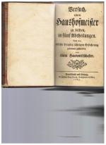 Versuch einen Haushofmeister zu bilden, in fünf Abtheilungen. Nach einer etliche dreyßig jährigen Erfahrung zusammengeschrieben