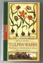 Tulpenwahn. Die verrückteste Spekulation der Geschichte