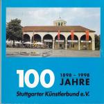 100 Jahre Stuttgarter Künstlerbund e.V. 1898-1998