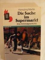 Hansjörg Martin: Die Sache im Supermarkt Hansjörg Martin: Die Sache im Supermarkt