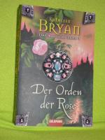 Kathleen Bryan: Der Orden der Rose - Das Kathleen Bryan: Der Orden der Rose - Das