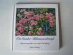 Ein bunter Blumenstrauss: 22 Blumenaquarelle zu Texten aus der Literatur