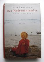 Der Weltensammler. Signierte Erstausgabe.