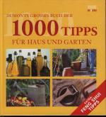 DuMonts großes Buch der 1000 Tipps für Haus und Garten