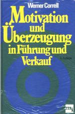 Motivation und Überzeugung in Führung und Verkauf