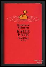 Burkhard Spinnen: Kalte Ente. (Signiert)