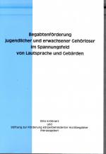 Begabtenförderung jugendlicher und erwachsener Gehörloser im Spannungsfeld von Lautsprache und Gebärden