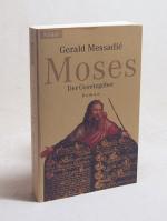 Gerald Messadié: Moses : der Gesetzgeber Gerald Messadié: Moses : der Gesetzgeber