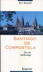 Santiago de Compostela - Die vier Jakobswege