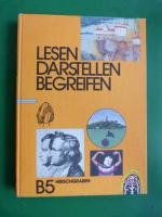 Lesen Darstellen Begreifen B 5. Lese- und Arbeitsbuch für den Literatur- und Sprachunterricht.  5. Schuljahr