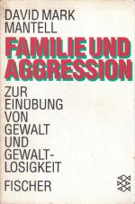 Familie und Aggression - Zur Einübung von Gewalt und Gewaltlosigkeit. Eine empirische Untersuchung