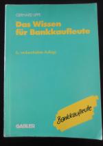 Das Wissen für Bankkaufleute - Bankbetriebslehre Betriebswirtschaftslehre Bankrecht Wirtschaftsrecht Rechnungswesen, Organisation, Datenverarbeitung