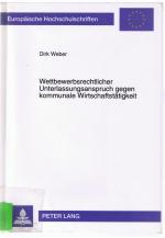 Wettbewerbsrechtlicher Unterlassungsanspruch gegen kommunale Wirtschaftstätigkeit - Europäische Hochschulschriften