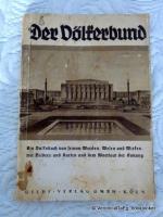 Der Völkerbund. Ein Volksbuch von seinem Werden, Wesen und Wirken [...]