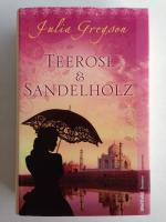 Julia Gregson: Teerose und Sandelholz