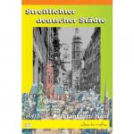 Streiflichter deutscher Städte (Leipzig 1920 / Frankfurt a. Main 1929)
