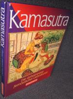 Kamasutra. Die Geheimnisse fernöstlicher Liebeskunst