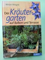 Der Kräutergarten auf Balkon und Terrasse