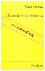 Dr. med. Hiob Prätorius - Facharzt für Chirurgie und Frauenleiden. Eine Geschichte ohne Politik nach alten, aber guten Motiven neuerzählt