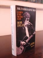 Mr. Tambourine Man. Leben und Musik von Bob Dylan.