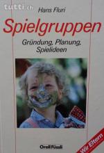 Spielgruppen - Gründung, Planung, Spielideen