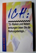 ICH - Zu Risiken und Nebenwirkungen lesen Sie die Packungsbeilage