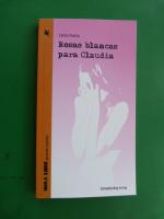 Carlos Puerto: Rosas blancas para Claudi Carlos Puerto: Rosas blancas para Claudi