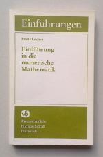 Einführung in die numerische Mathematik (Schlagw.: Fehlertheorie Fixpunktprinzip Eigenwertverfahren Dateninterpolation Interpolation Gauß Romberg nummerische )