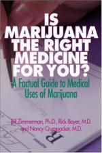 Is Marijuana the Right Medicine for You ? : A Factual Guide to Medical Uses of Marijuana