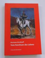 Hermann Kirchhoff: Vom Reichtum des Lebe Hermann Kirchhoff: Vom Reichtum des Lebe